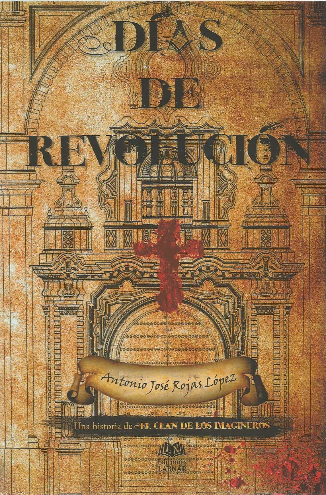 Portada del Libro Dias De Revolucion de Antonio Jose Rojas Lopez - 9788416366446