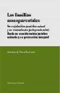 Portada del Libro Las Familias Monoparentales: Su Regulacion Generica Actual Y Su T Rata de Antonio Jose Vela Sanchez - 9788484440505