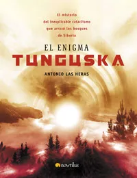 Portada del Libro El Enigma Tunguska de Antonio Las Heras - 9788497632898