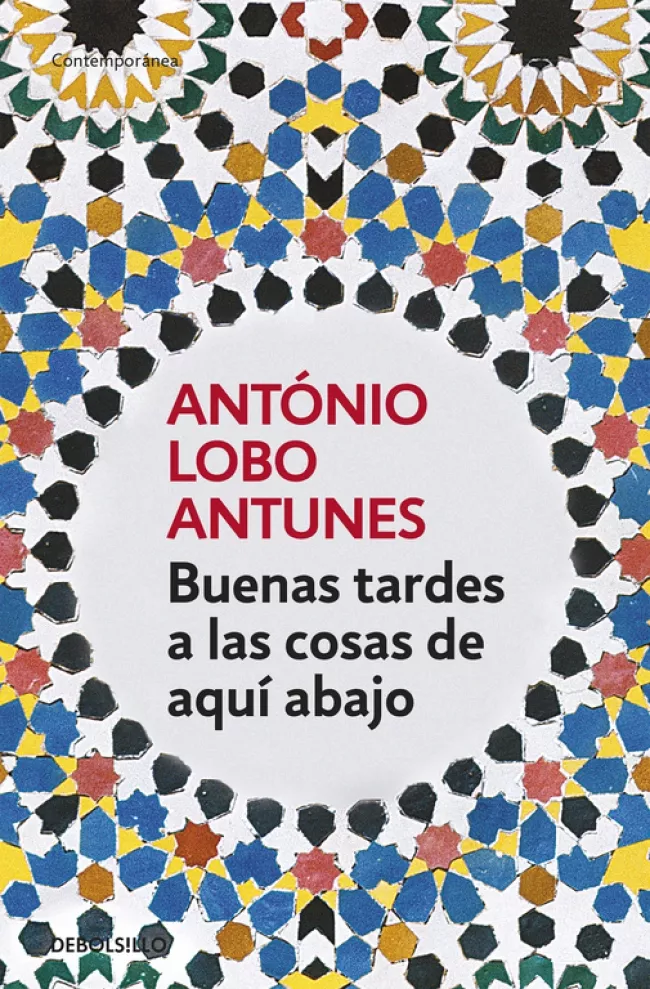 Portada del Libro Buenas Tardes A Las Cosas De Aqui Abajo de Antonio Lobo Antunes - 9788497937252