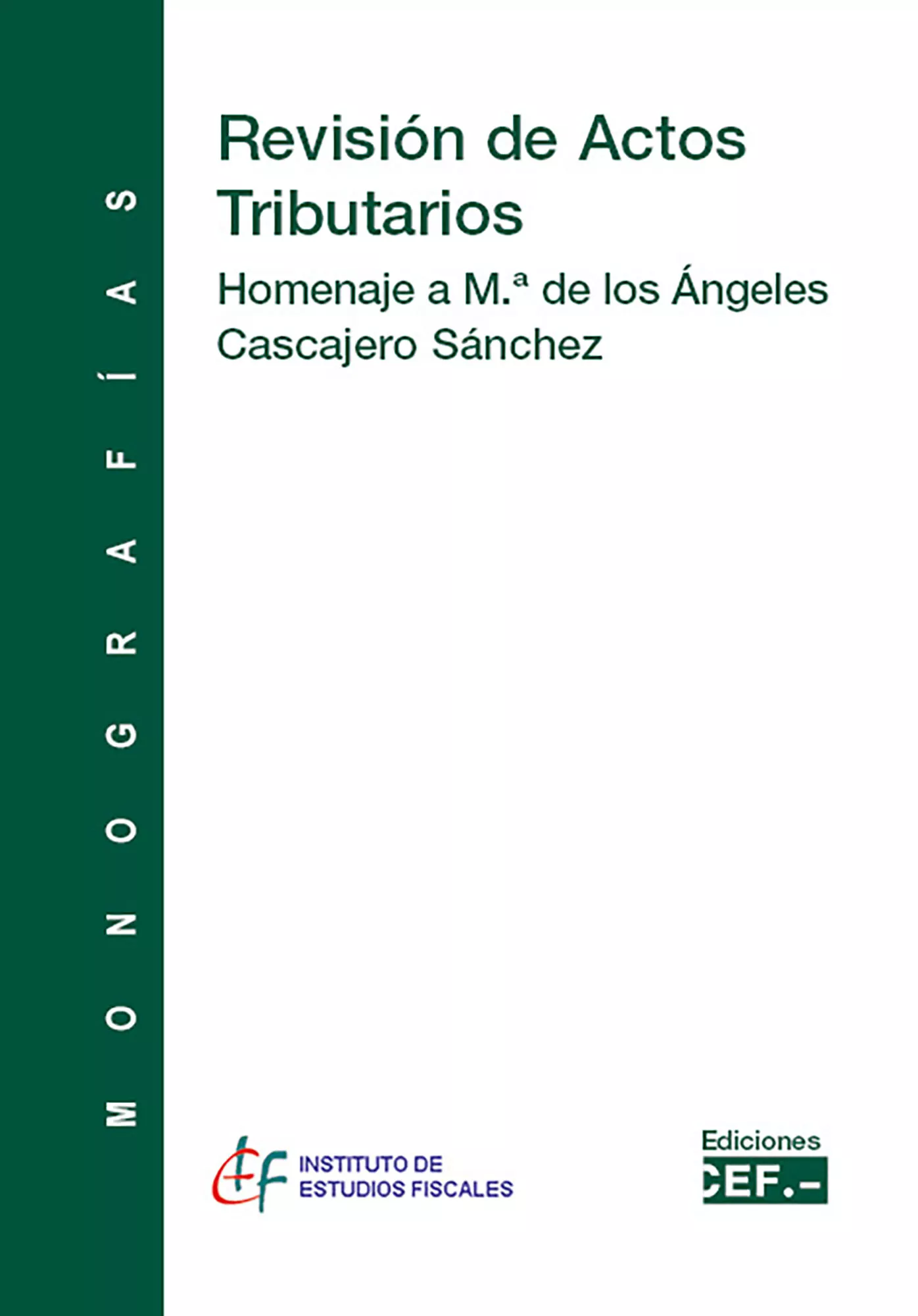 Portada del Libro Revision De Actos Tributarios (Homenaje A Maria De Los Angeles Ca Scar de Antonio Longas Lafuente - 9788445412992