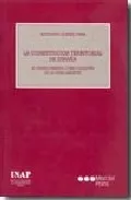 Portada del Libro La Constitucion Territorial De España: El Orden Juridico Como Gar Anti de Antonio Lopez Pina - 9788497682916