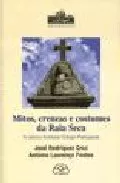 Portada del Libro Mitos Crenzas E Costumes Da Raia Seca: A Maxica Fronteira Galego -Port de Antonio Lourenço Fontes - 9788476805114