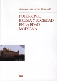 Portada del Libro Poder Civil Iglesia Y Sociedad En La Edad Moderna de Antonio Luis Cortes Peña - 9788433838254