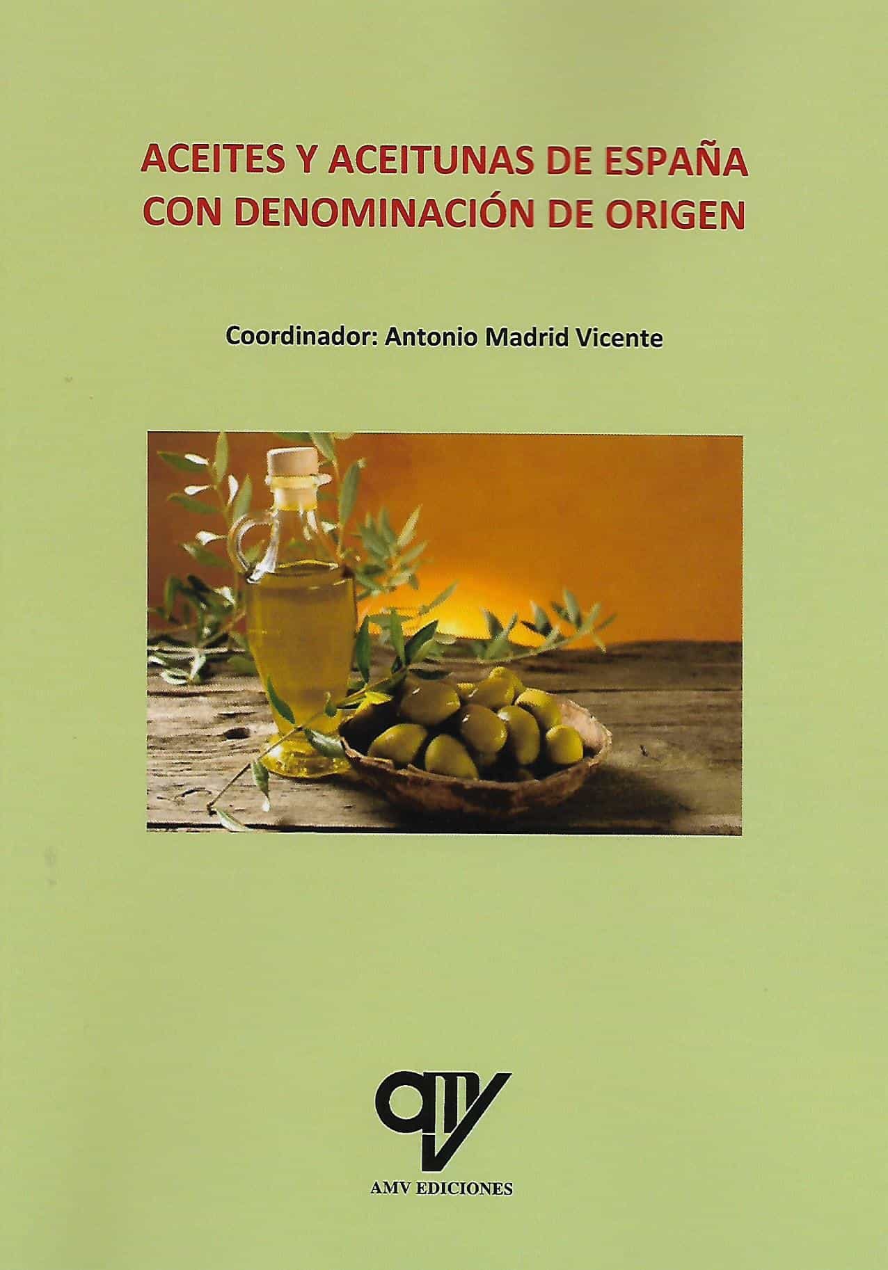 Portada del Libro Aceites Y Aceitunas De España Con Denominacion De Origen de Antonio Madrid Vicente - 9788412152388