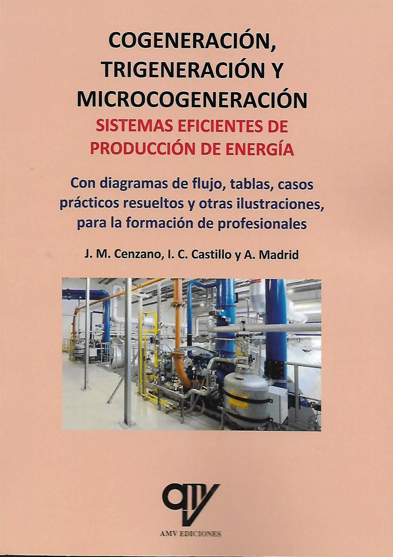 Portada del Libro Cogeneracion Trigeneracion Y Microcogeneracion. Sistemas Eficien Tes D de Antonio Madrid Vicente - 9788412095456