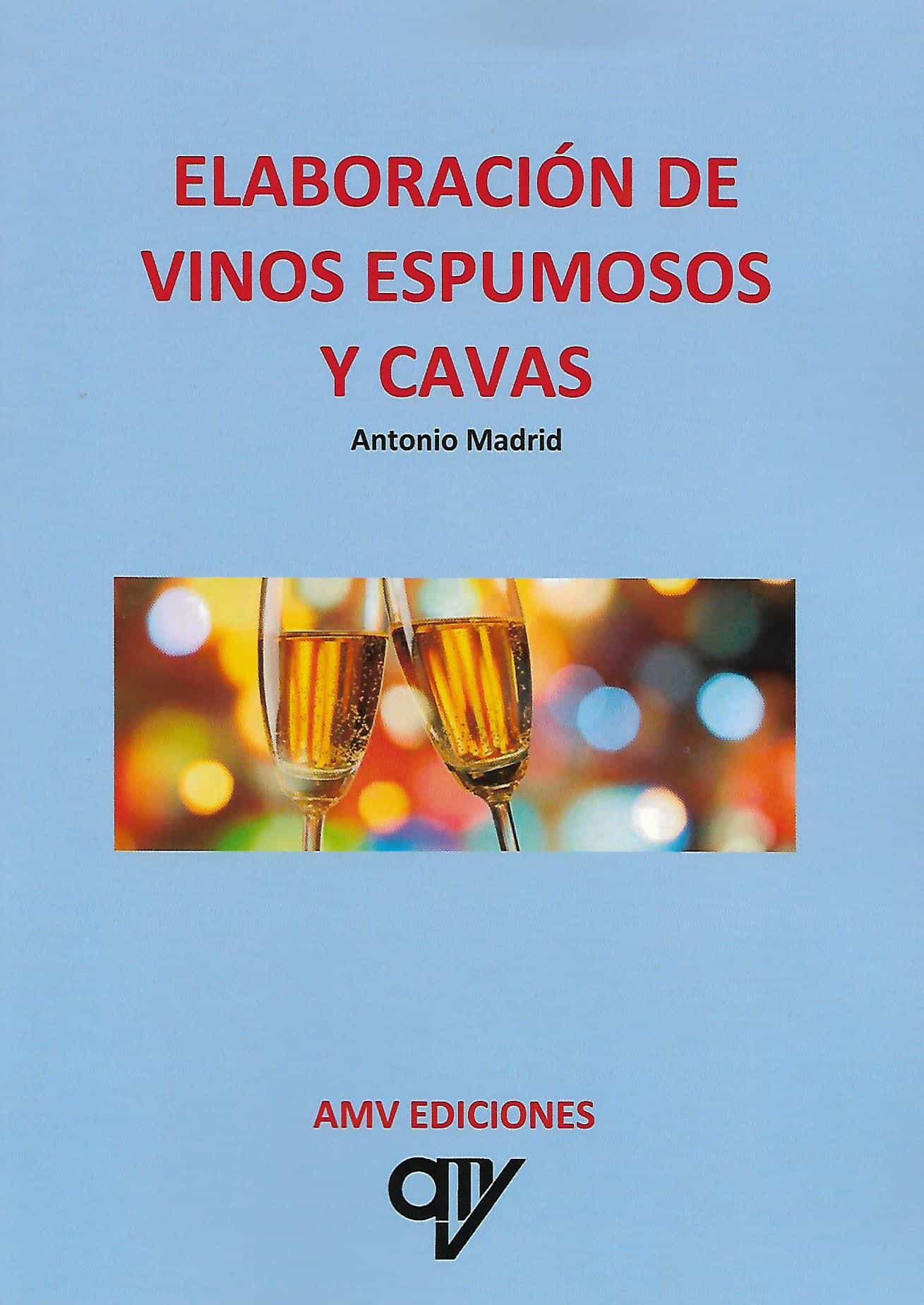 Portada del Libro Elaboración De Vinos Espumosos Y Cavas de Antonio Madrid Vicente - 9788412152302