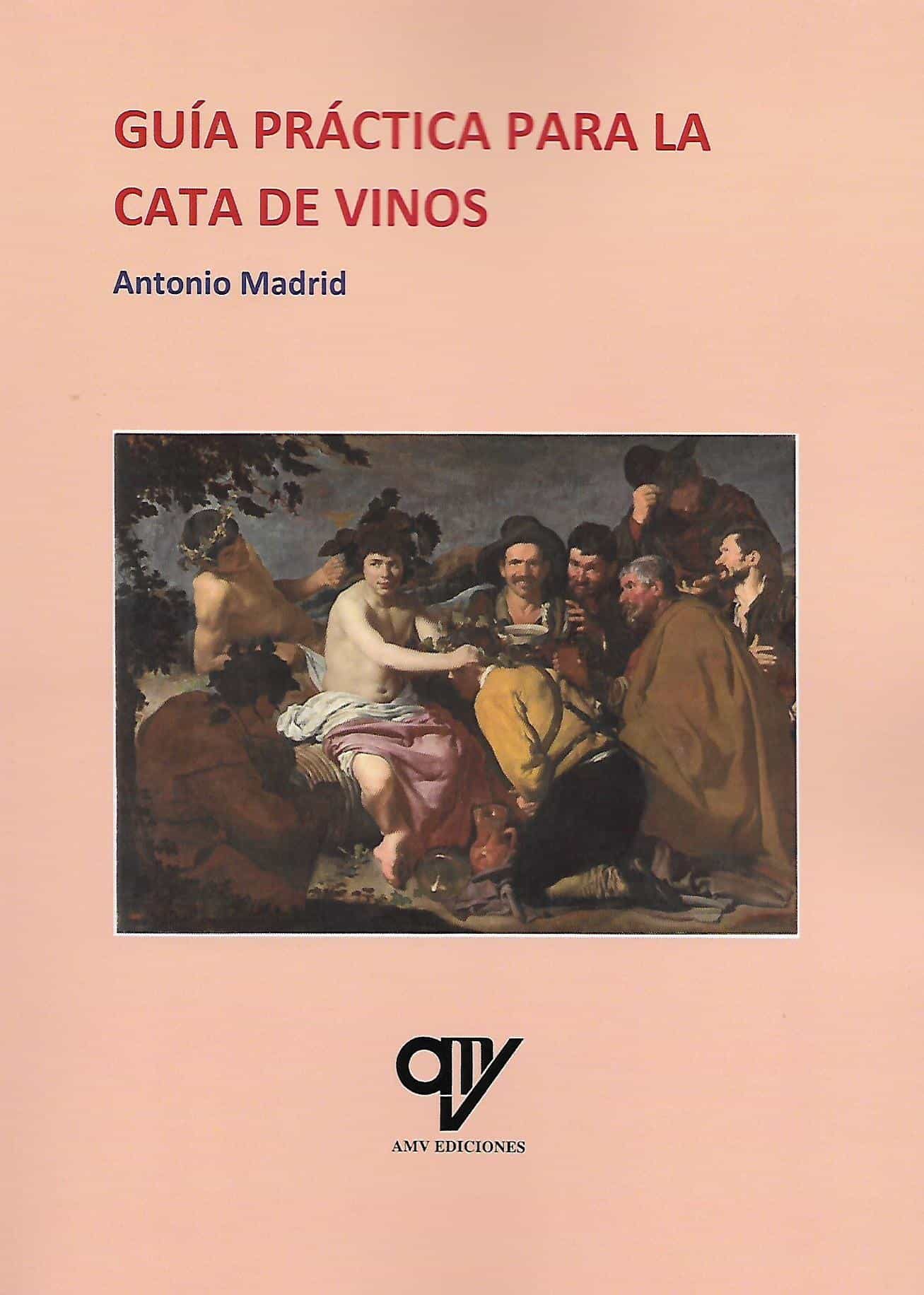 Portada del Libro Guía Práctica Para La Cata De Vinos de Antonio Madrid Vicente - 9788412152333