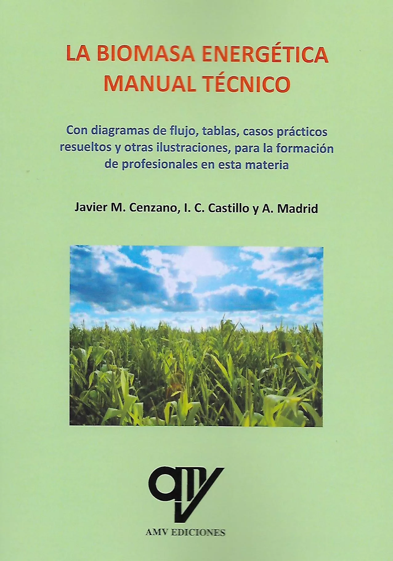 Portada del Libro La Biomasa Energética. Manual Técnico. de Antonio Madrid Vicente - 9788412095425