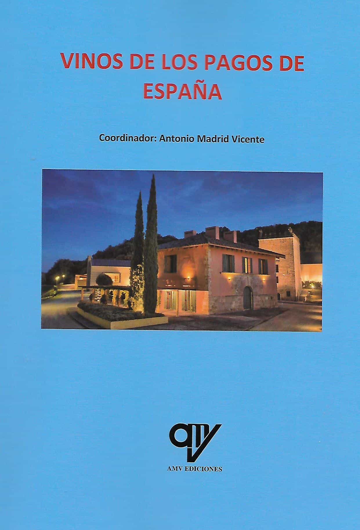 Portada del Libro Los Vinos De Los Pagos De España de Antonio Madrid Vicente - 9788412152395