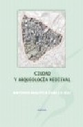 Portada del Libro Ciudad Y Arqueologia Medieval de Antonio Malpica Cuello - 9788496641310
