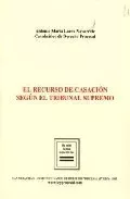 Portada del Libro Recurso De Casacion Segun El Tribunal Supremo de Antonio Maria Lorca Navarrete - 9788487108327
