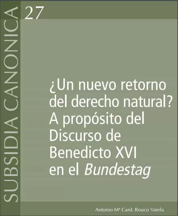 Portada del Libro ¿Un Nuevo Retorno Del Derecho Natural? A Propósito Del Discurso D E Be de Antonio Maria Rouco Varela - 9788417561086
