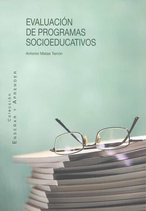 Portada del Libro Evaluación De Programas Socioeducativos de Antonio Matas Terron - 9788490456330