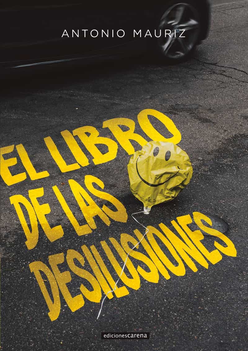 Portada del Libro El Libro De Las Desilusiones de Antonio Mauriz - 9788417852771