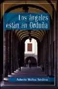 Portada del Libro Los Angeles Estan En Orduña de Antonio Molina Medina - 9788496009912