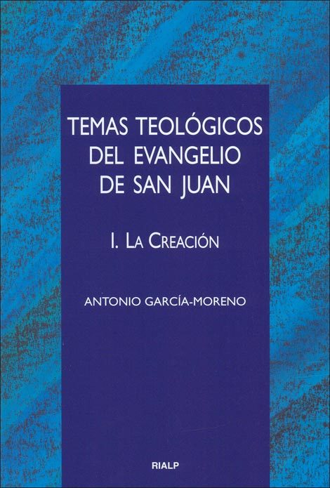 Portada del Libro Temas Teologicos Del Evangelio De San Juan: 1. La Creacion de Antonio Moreno Garcia - 9788432136481