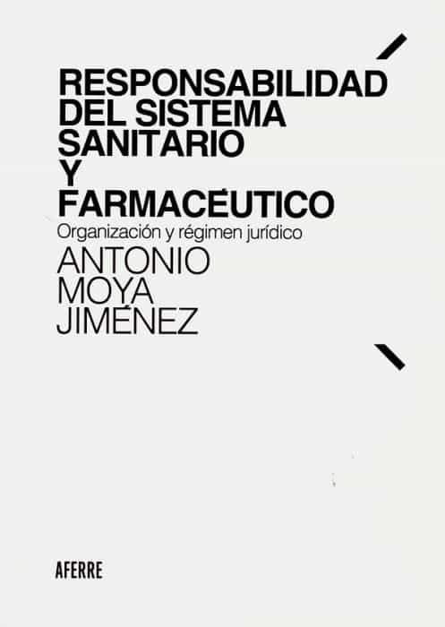 Portada del Libro Responsabilidad Del Sistema Sanitario Y Farmaceutico de Antonio Moya Jimenez - 9788412202649