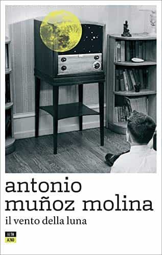 Portada del Libro Il Vento Della Luna de Antonio Muñoz Molina - 9788832970746