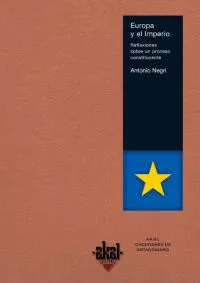 Portada del Libro Europa Y El Imperio: Reflexiones Sobre Un Proceso Constituyente de Antonio Negri - 9788446022732