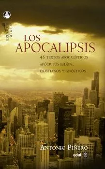 Portada del Libro Los Apocalipsis: 45 Textos Apocalipticos Apocrifos Judios Crist Ianos de Antonio Piñero - 9788441418899