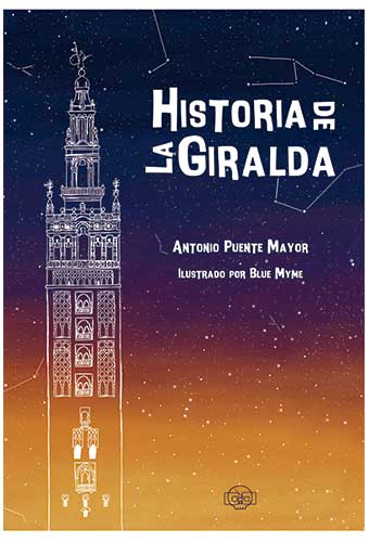 Portada del Libro Historia De La Giralda de Antonio Puente Mayor - 9788417936679
