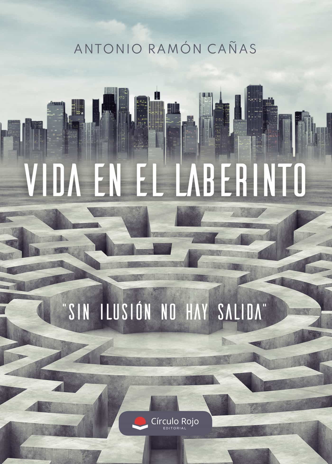 Portada del Libro Vida En El Laberinto de Antonio Ramon Cañas - 9788413504186