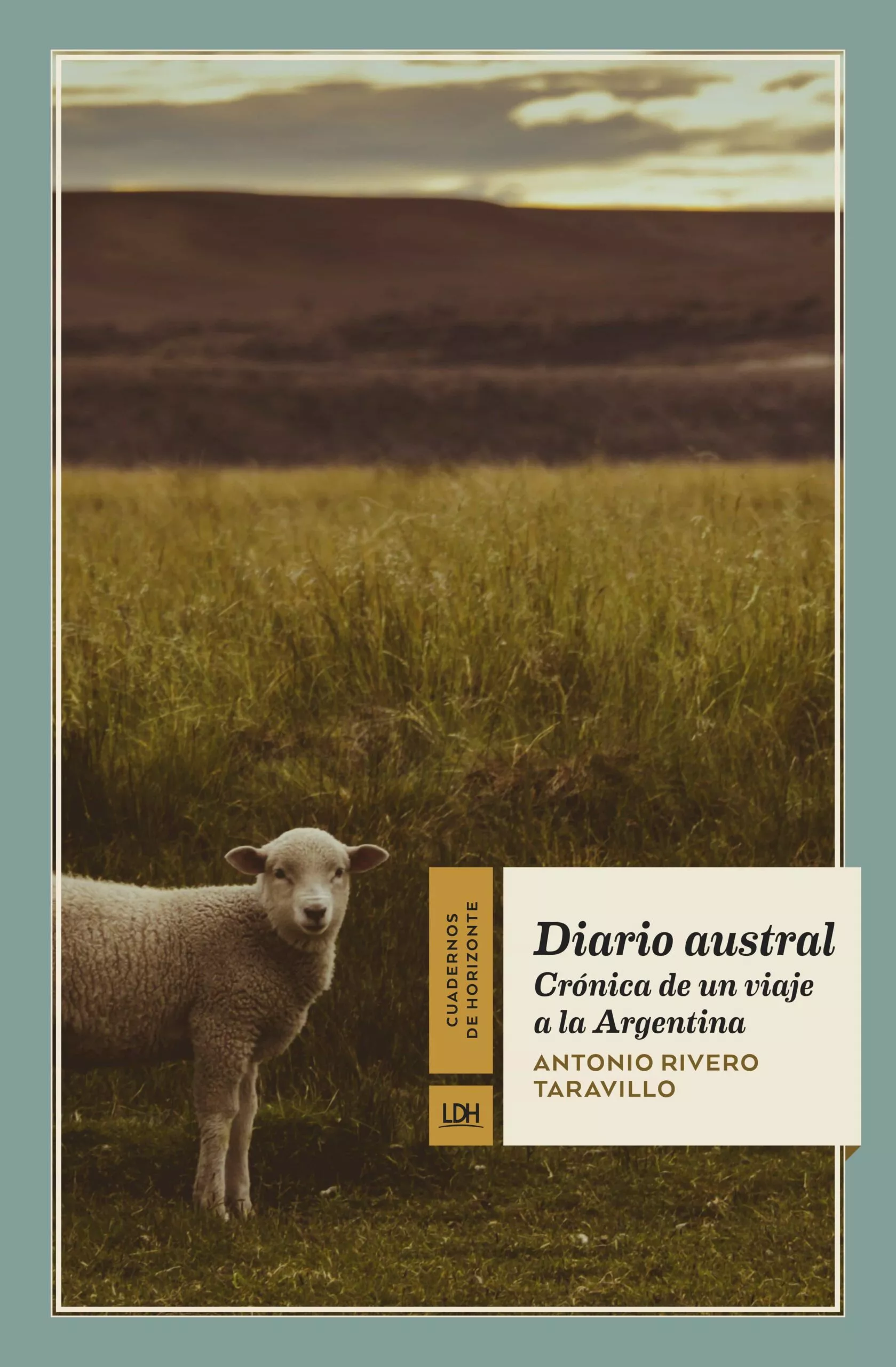 Portada del Libro Diario Austral: Cronica De Un Viaje A La Argentina de Antonio Rivero Taravillo - 9788417594398
