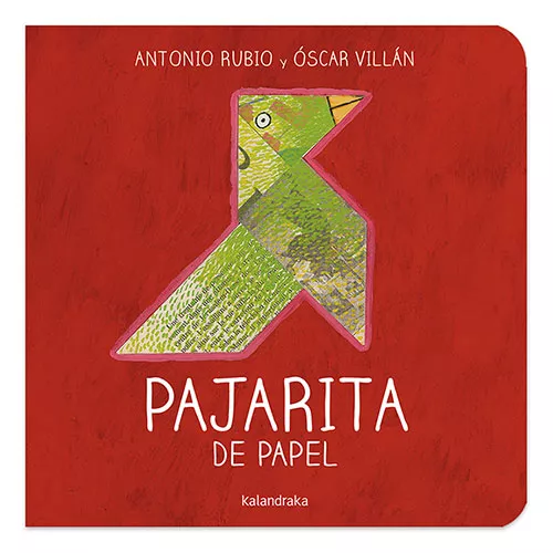 Portada del Libro Pajarita De Papel (De La Cuna A La Luna) de Antonio Rubio - 9788493378004