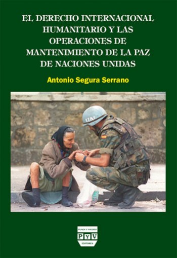 Portada del Libro Derecho Internacional Humanitario Y La Operacion De Paz de Antonio Segura Serrano - 9788496780255