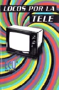Portada del Libro Locos Por La Tele de Antonio Sempere - 9788484544609