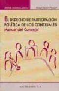 Portada del Libro El Derecho De Participacion Politica De Los Concejales. Manual De L Co de Antonio Serrano Pascual - 9788470283789