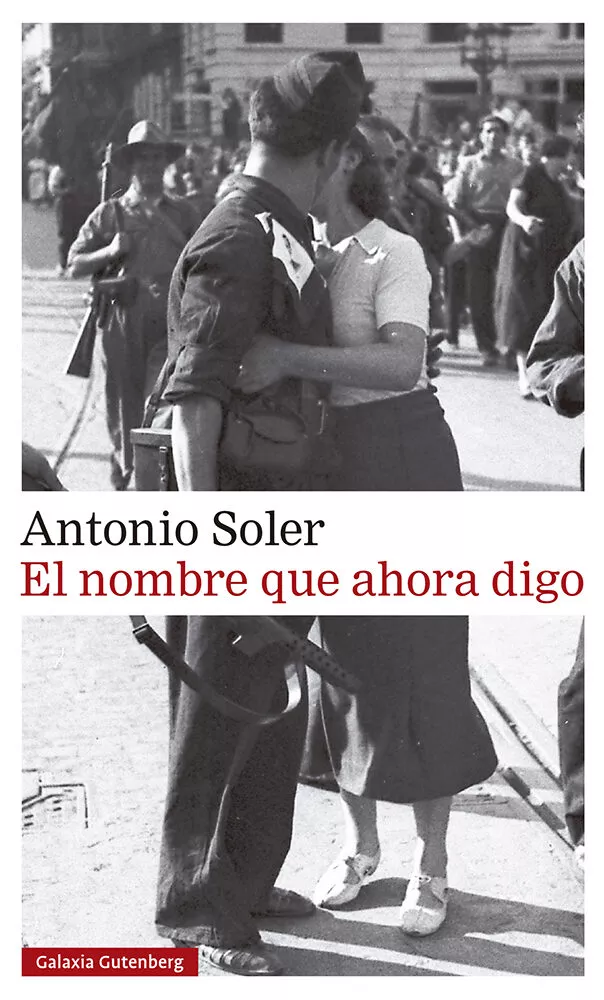 Portada del Libro El Nombre Que Ahora Digo de Antonio Soler - 9788417971489