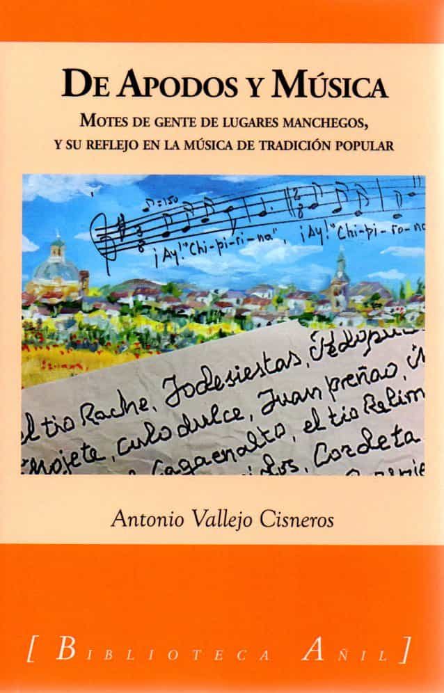 Portada del Libro De Apodos Y Música. Motes De Gente De Lugares Manchegos Y Su Refl Ejo de Antonio Vallejo Cisneros - 9788412150476