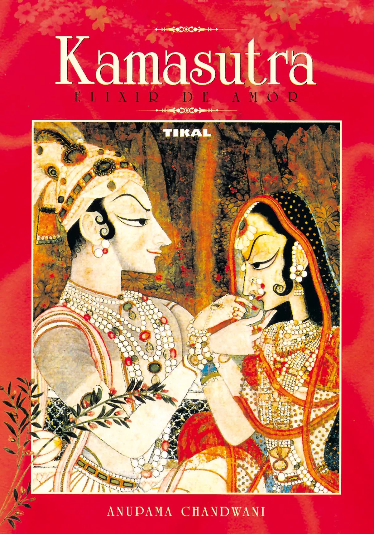 Portada del Libro Kamasutra : Elixir De Amor de Anupama Chandwani - 9788430556809