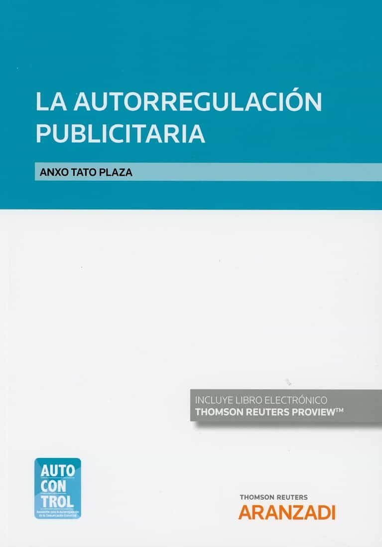 Portada del Libro La Autorregulacion Publicitaria (Papel + E-Book) de Anxo Tato Plaza - 9788413468419