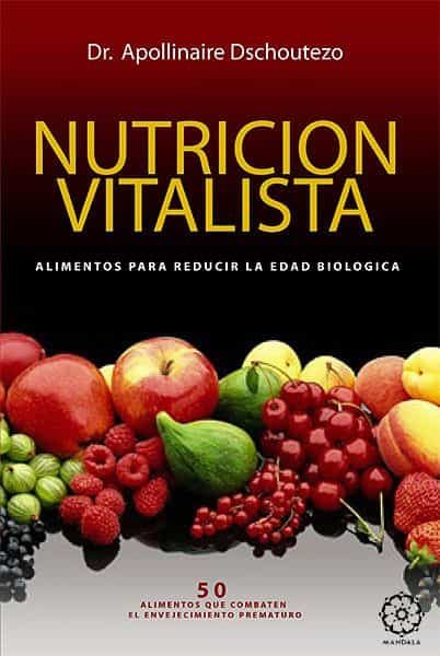 Portada del Libro Nutricion Vitalista. Alimentos Para Reducir La Edad Biologica de Apollinaire Dschoutezo - 9788483520130