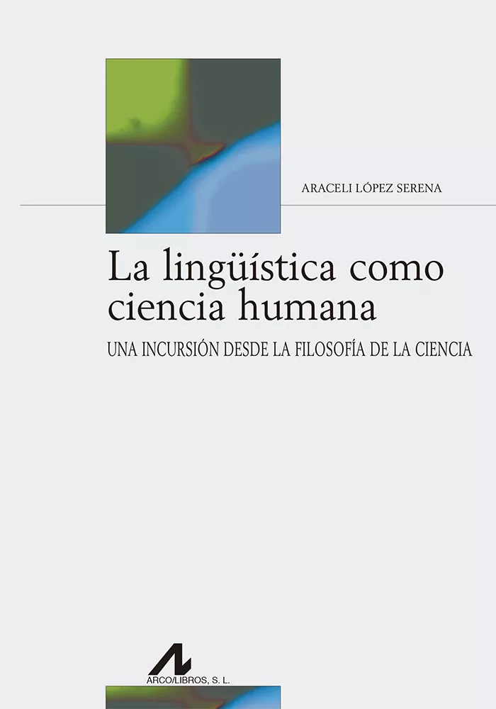 Portada del Libro La Lingüistica Como Ciencia Humana: Una Incursion Desde La Filosofia D de Araceli Lopez Serena - 9788476359891