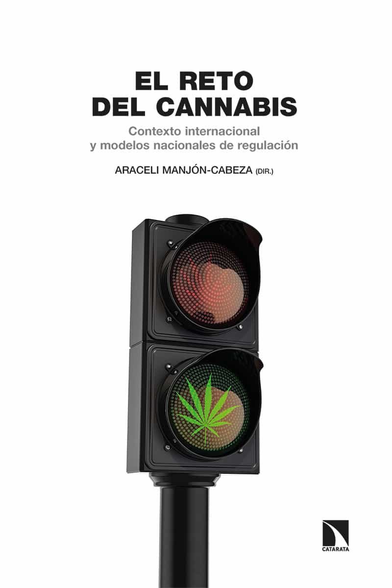 Portada del Libro El Reto Del Cannabis: Contexto Internacional Y Modelos Nacionales De R de Araceli Manjon Cabeza Olmeda - 9788490979600
