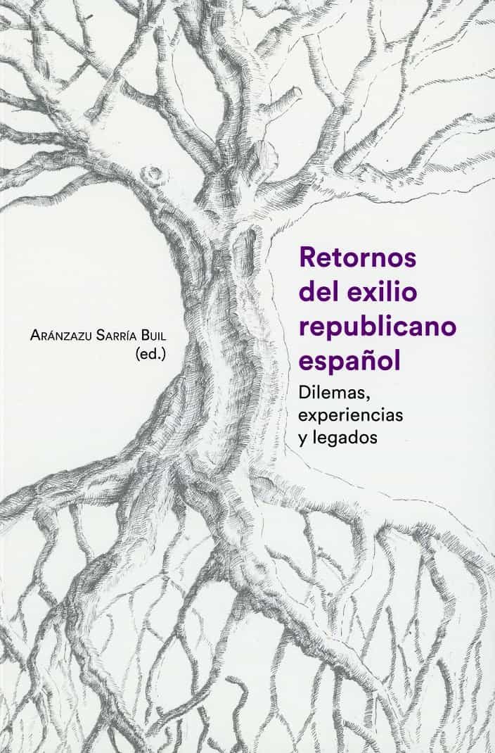 Portada del Libro Retornos Del Exilio Republicano Español de Aranzazu Sarria Builu - 9788477875000