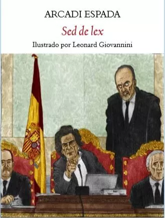 Portada del Libro Sed De Lex. Arcadi Espada Tiene Un Compromiso Con La Verdad Que N O Es de Arcadi Espada - 9788412097948