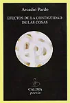 Portada del Libro Efectos De La Contigüidad De Las Cosas de Arcadio Pardo - 9788496458062