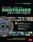 Portada del Libro Photoshop Para Video Digital (Incluye Dvd) de Archie Cocke - 9788428209618