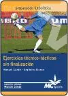 Portada del Libro Ejercicios Tecnico-Tacticos Sin Finalizacion de Argimiro Alonso Fernandez - 9788461109289