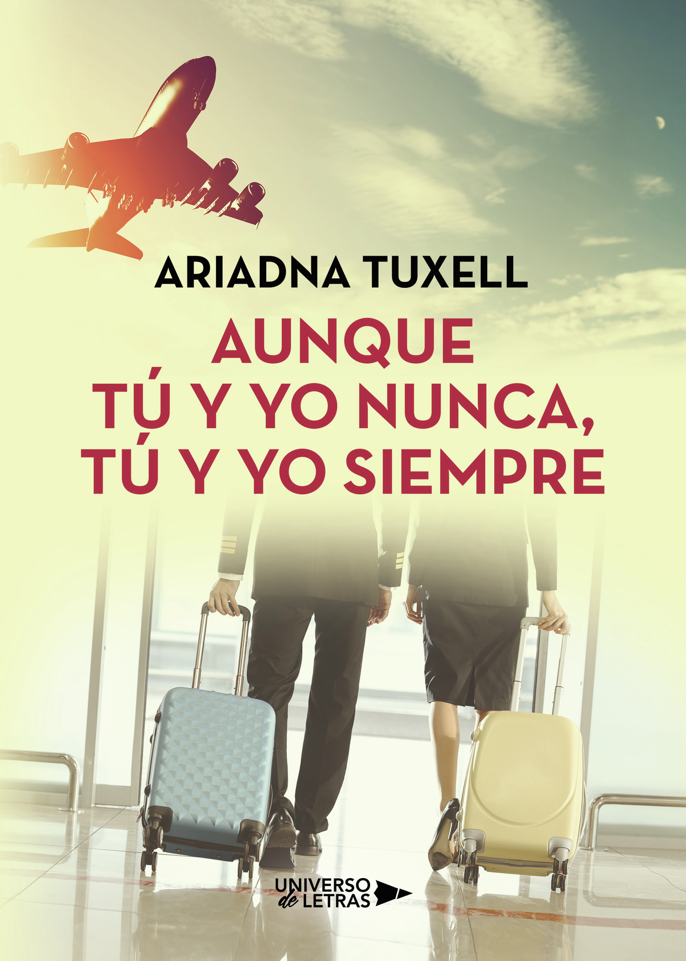 Portada del Libro Aunque Tú Y Yo Nunca Tú Y Yo Siempre de Ariadna Tuxell - 9788418036675