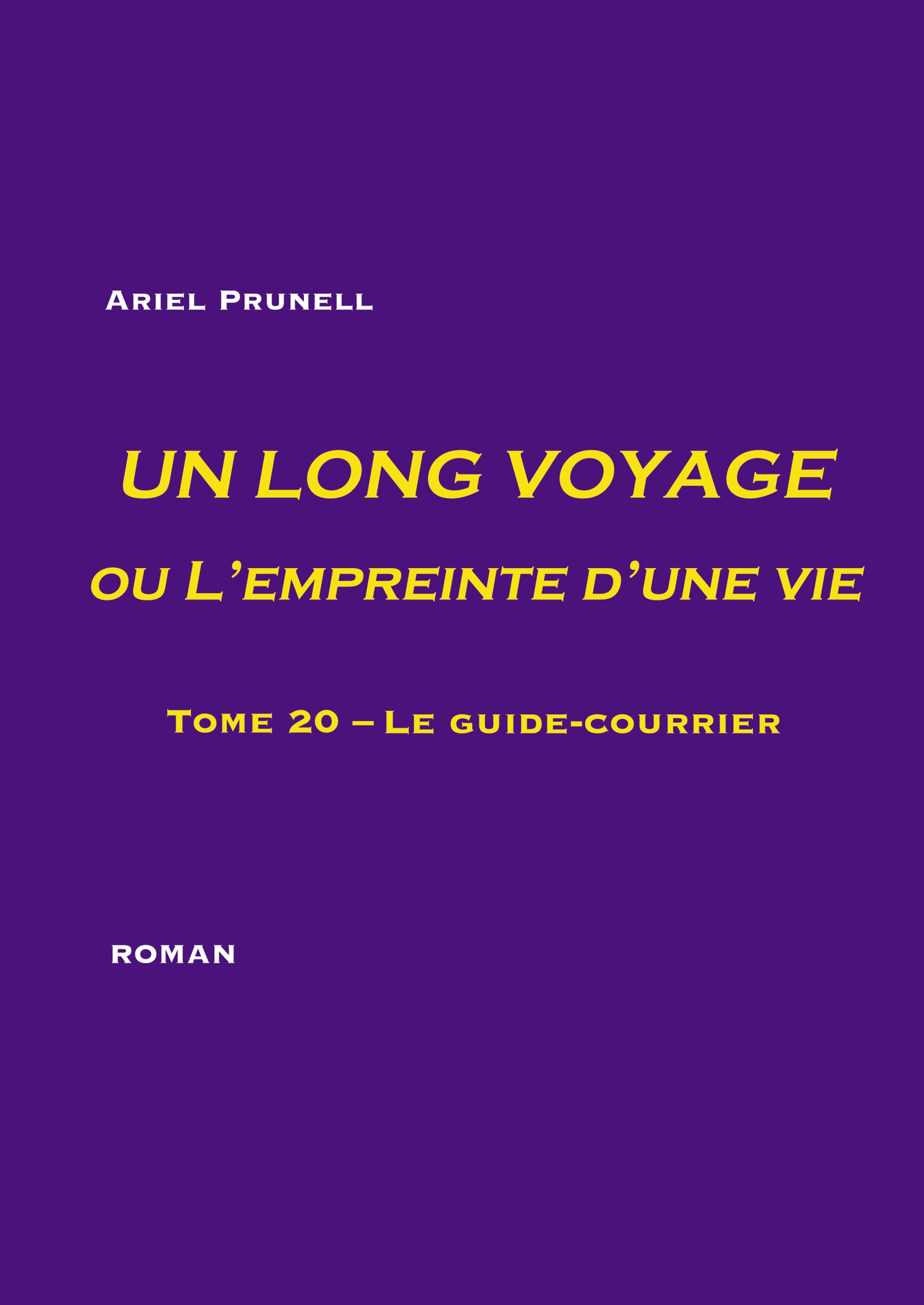Portada del Libro Un Long Voyage Ou L Empreinte D Une Vie - Tome 20 de Ariel Prunell - 9782322192021