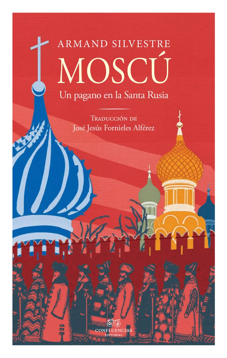 Portada del Libro Moscu. Un Pagano En La Santa Rusia de Armand Silvestre - 9788494931178