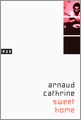 Portada del Libro Sweet Home de Arnaud Cathrine - 9782070344475