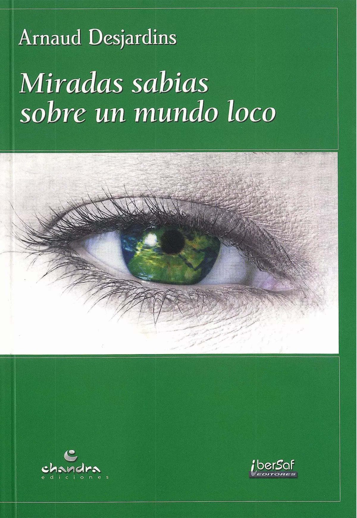Portada del Libro Miradas Sabias Sobre Un Mundo Loco de Arnaud Desjardins - 9788495803504