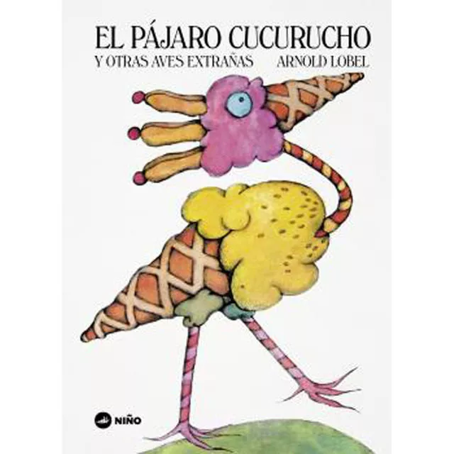 Portada del Libro El Pájaro Cucurucho: Y Otras Aves Extrañas de Arnold Lobel - 9789569569203